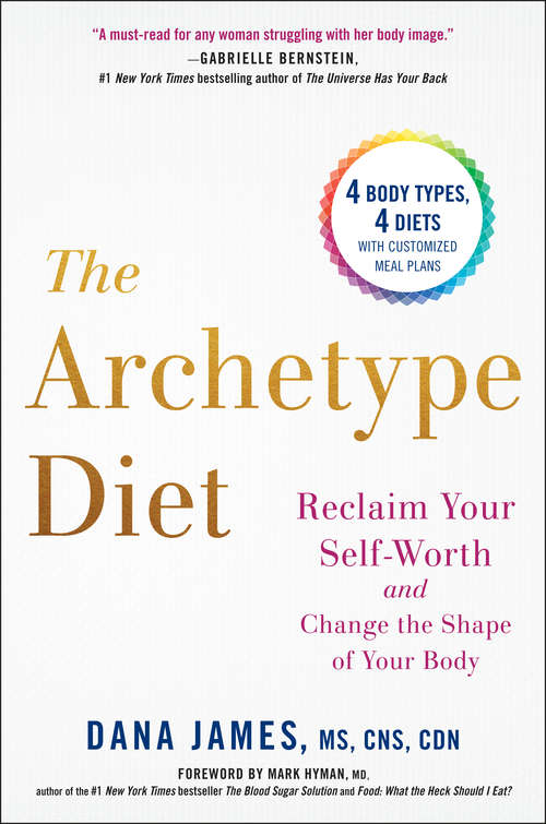 Book cover of The Archetype Diet: Reclaim Your Self-Worth and Change the Shape of Your Body