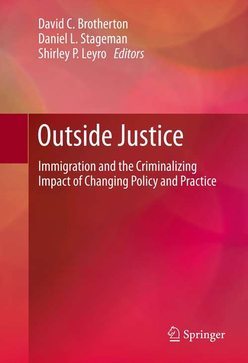 Book cover of Outside Justice: Immigration and the Criminalizing Impact of Changing Policy and Practice