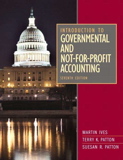 Introduction to Governmental and Not-for-profit Accounting (7th Edition)