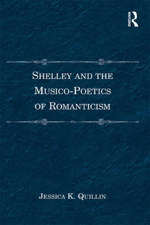 Book cover of Shelley and the Musico-Poetics of Romanticism