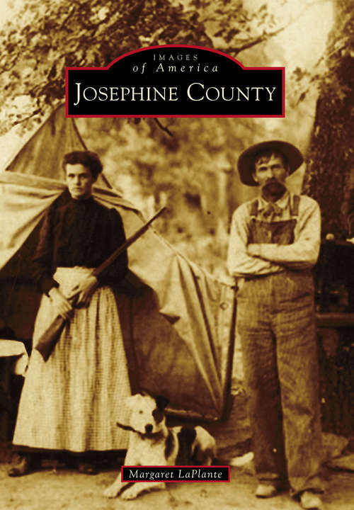 Book cover of Josephine County (Images of America)