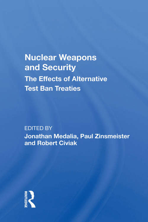 Nuclear Weapons And Security: The Effects Of Alternative Test Ban Treaties