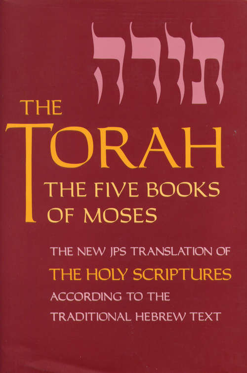 Book cover of The Torah: The Five Books of Moses, the New Translation of the Holy Scriptures According to the Traditional Hebrew Text