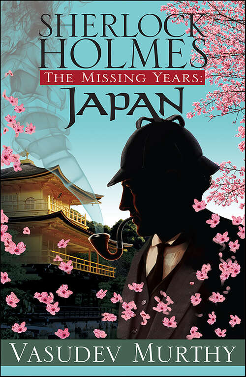 Book cover of Sherlock Holmes Missing Years: Japan (The Missing Years #1)