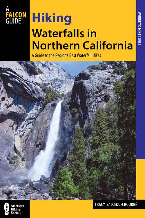 Book cover of Hiking Waterfalls in Northern California: A Guide to the Region's Best Waterfall Hikes (Hiking Waterfalls)