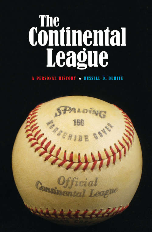 Book cover of The Continental League: A Personal History