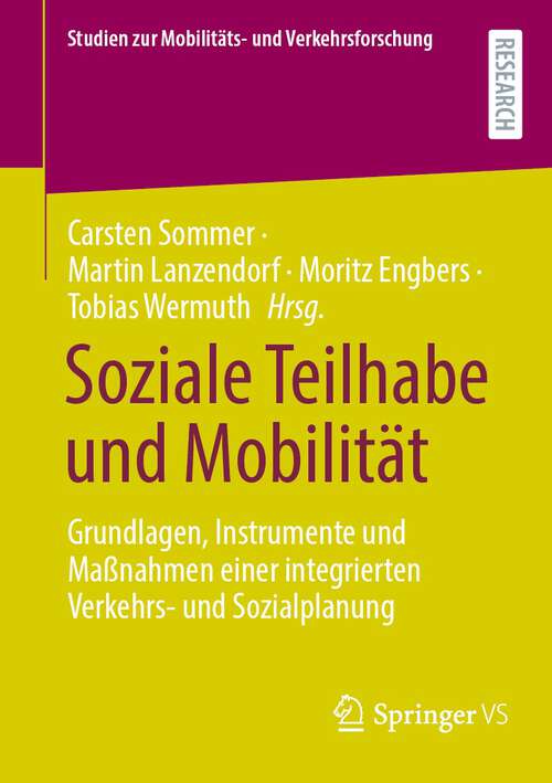 Book cover of Soziale Teilhabe und Mobilität: Grundlagen, Instrumente und Maßnahmen einer integrierten Verkehrs- und Sozialplanung (2024) (Studien zur Mobilitäts- und Verkehrsforschung)