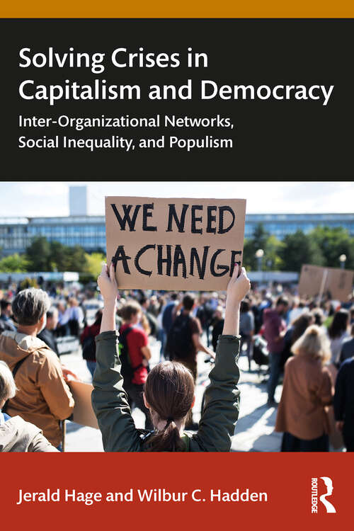 Book cover of Solving Crises in Capitalism and Democracy: Inter-Organizational Networks, Social Inequality, and Populism (1)