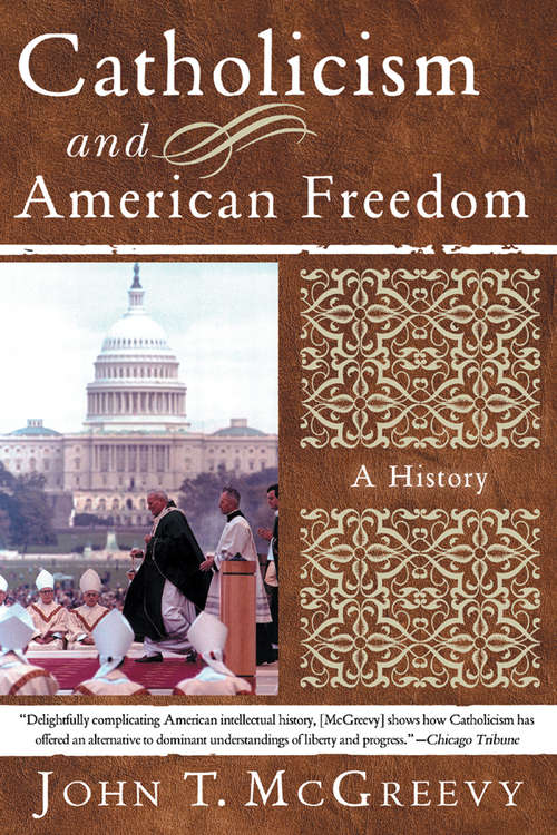 Book cover of Catholicism and American Freedom: A History