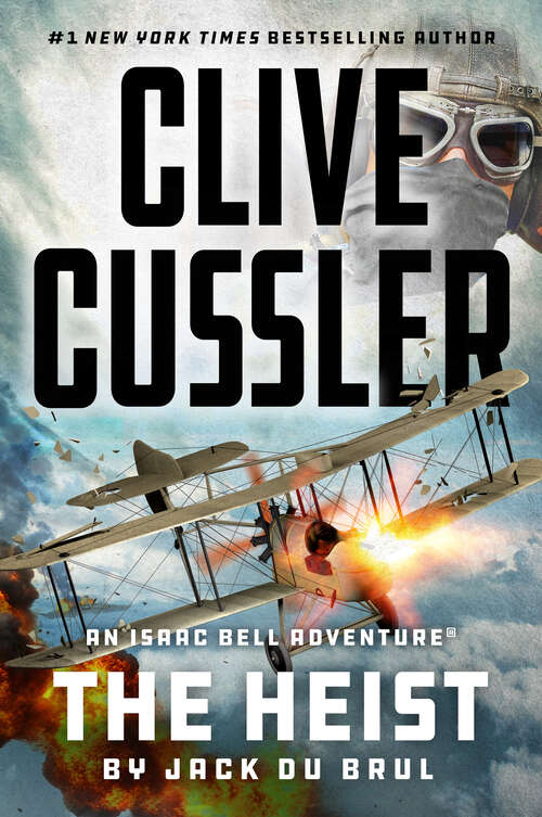 Book cover of Clive Cussler The Heist (An Isaac Bell Adventure #14)