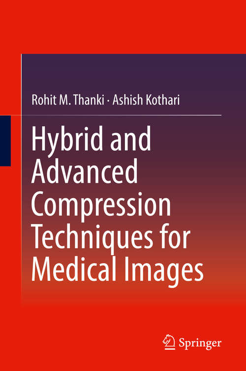 Hybrid and Advanced Compression Techniques for Medical Images