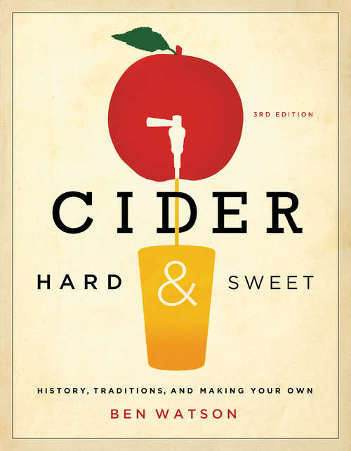 Book cover of Cider, Hard and Sweet: History, Traditions, and Making Your Own (Third Edition)