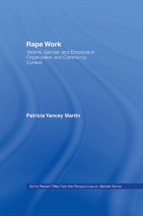 Rape Work: Victims, Gender, and Emotions in Organization and Community Context