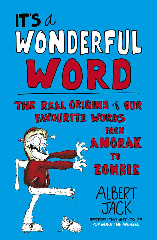 Book cover of It's a Wonderful Word: The Real Origins of Our Favourite Words