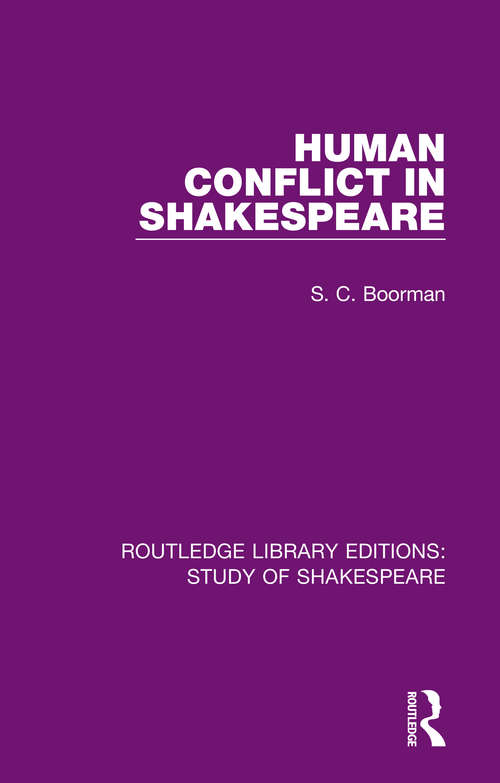 Book cover of Human Conflict in Shakespeare (Routledge Library Editions: Study of Shakespeare)