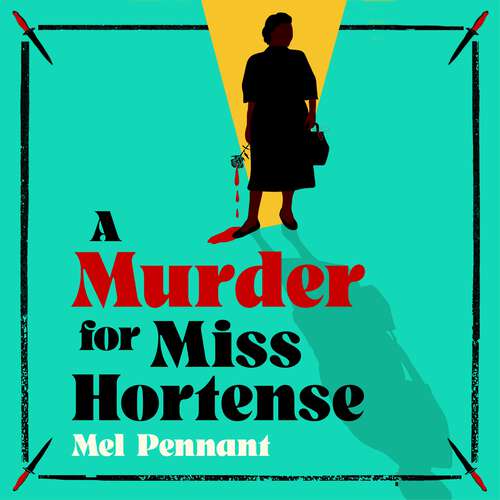 Book cover of A Murder for Miss Hortense: 'It's Murder She Wrote as you've never seen it before' Sir Lenny Henry