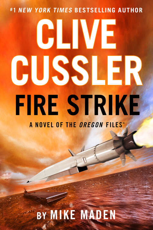 Book cover of Clive Cussler Fire Strike (The Oregon Files #17)