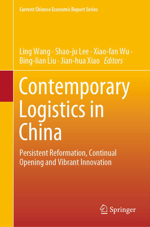 Contemporary Logistics in China: Transformation and Revitalization (Current Chinese Economic Report)