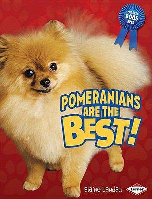 Book cover of Pomeranians Are the Best! (The Best Dogs Ever)