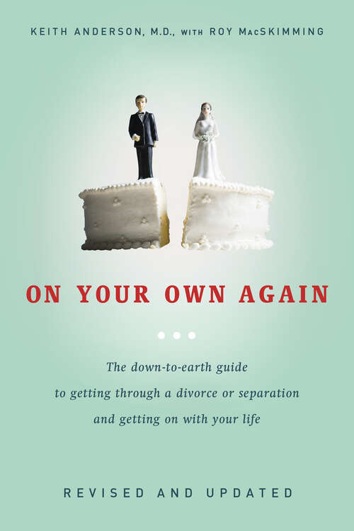 Book cover of On Your Own Again: The Down-to-Earth Guide to Getting Through a Divorce or Separation and Getting o n with Your Life