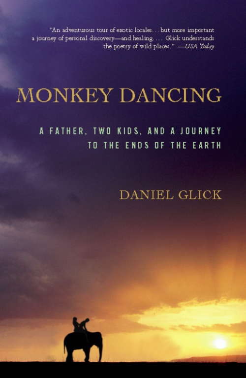 Book cover of Monkey Dancing: A Father, Two Kids, And A Journey To The Ends Of The Earth