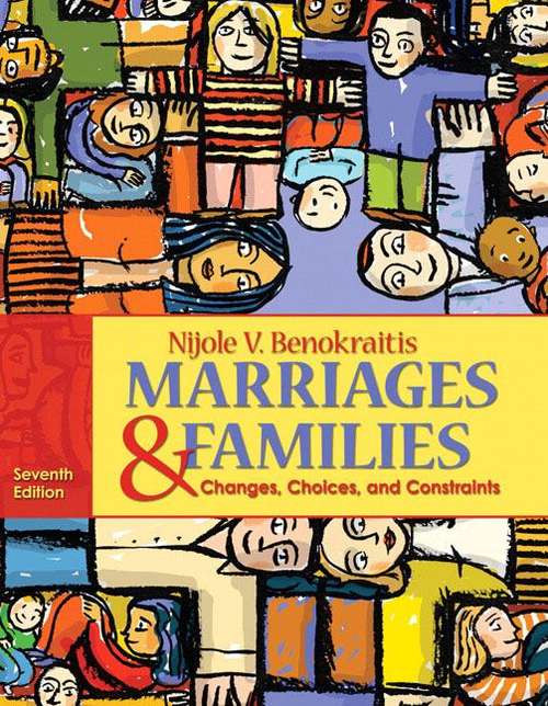 Marriages and Families: Changes, Choices and Constraints (7th Edition)