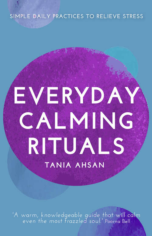 Book cover of Everyday Calming Rituals: Simple Daily Practices to Reduce Stress