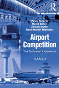 Airport Competition: The European Experience