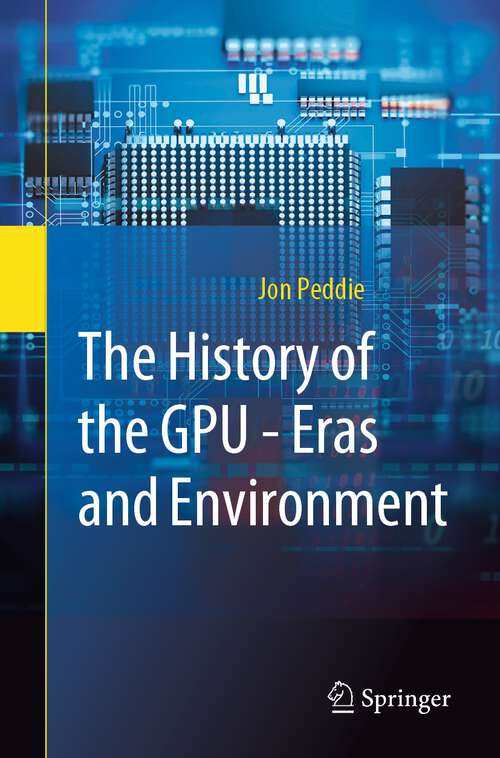 Book cover of The History of the GPU - Eras and Environment (1st ed. 2022)
