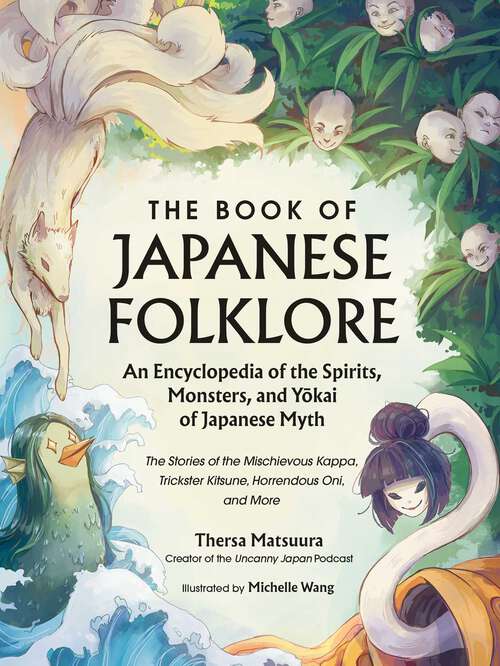 Book cover of The Book of Japanese Folklore: The Stories of the Mischievous Kappa, Trickster Kitsune, Horrendous Oni, and More (The Book of Japanese Folklore)