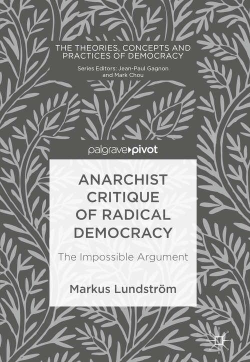 Book cover of Anarchist Critique of Radical Democracy: The Impossible Argument (The Theories, Concepts and Practices of Democracy)