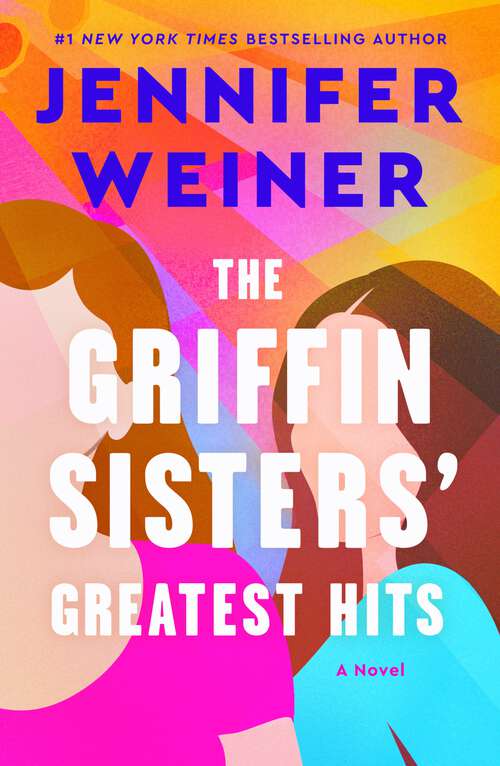 Book cover of The Griffin Sisters' Greatest Hits: A Novel