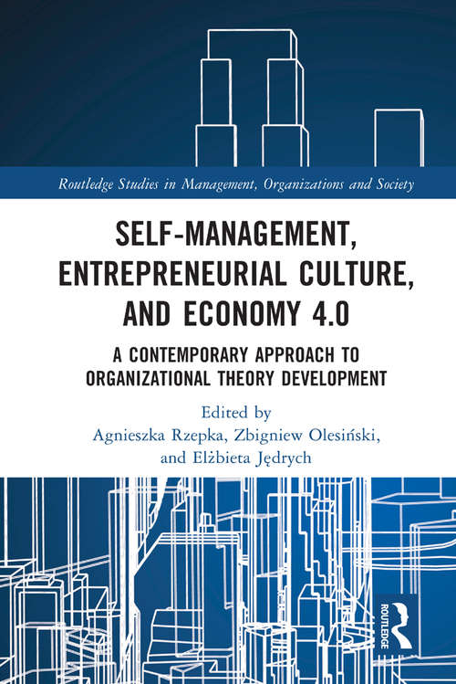Book cover of Self-Management, Entrepreneurial Culture, and Economy 4.0: A Contemporary Approach to Organizational Theory Development (Routledge Studies in Management, Organizations and Society)