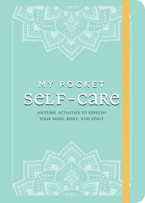 Book cover of My Pocket Self-Care: Anytime Activities to Refresh Your Mind, Body, and Spirit (My Pocket)