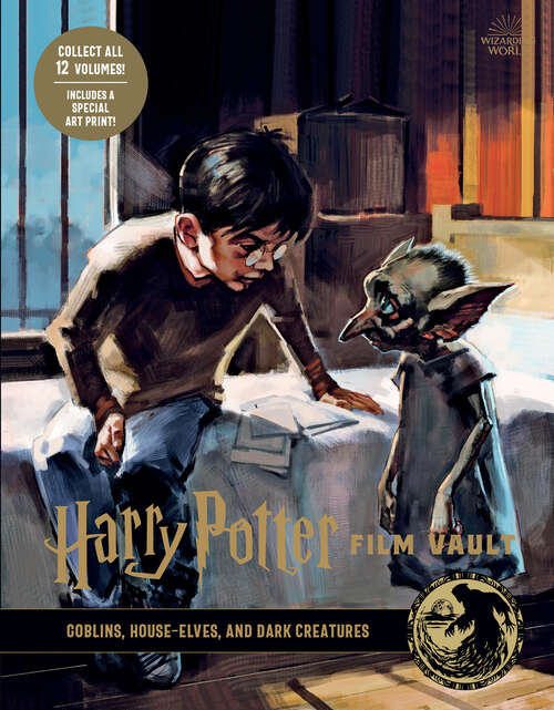 Book cover of Harry Potter Film Vault: Goblins, House-Elves, and Dark Creatures (Wizarding World)