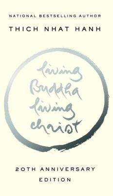 Book cover of Living Buddha, Living Christ 10th Anniversary Edition