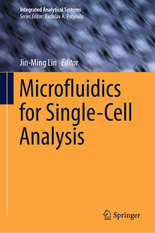 Microfluidics for Single-Cell Analysis (Integrated Analytical Systems)