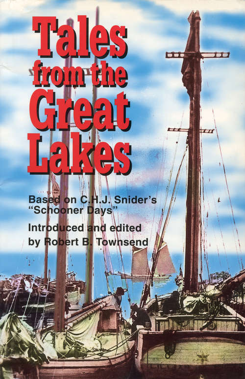 Tales from the Great Lakes: Based on C.H.J. Snider's "Schooner days"