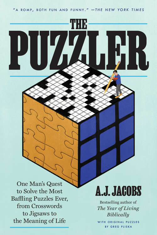 Book cover of The Puzzler: One Man's Quest to Solve the Most Baffling Puzzles Ever, from Crosswords to Jigsaws to the Meaning of Life