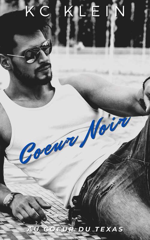 Book cover of Coeur Noir: Une histoire d'amour Ennemies to Lovers (Au coeur du Texas #2)