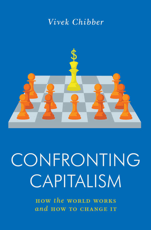 Book cover of Confronting Capitalism: How the World Works and How to Change It
