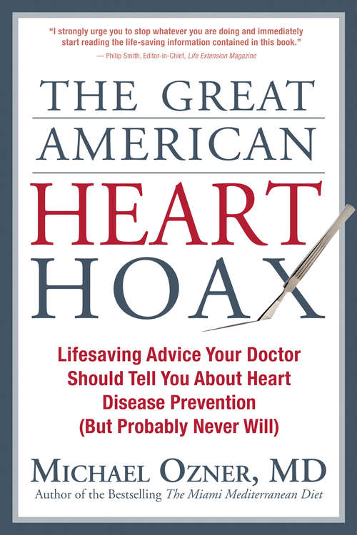 Book cover of The Great American Heart Hoax: Lifesaving Advice Your Doctor Should Tell You About Heart Disease Prevention (But Probably Never Will)