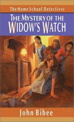 The Mystery of the Widow's Watch (The Home School Detectives #8)