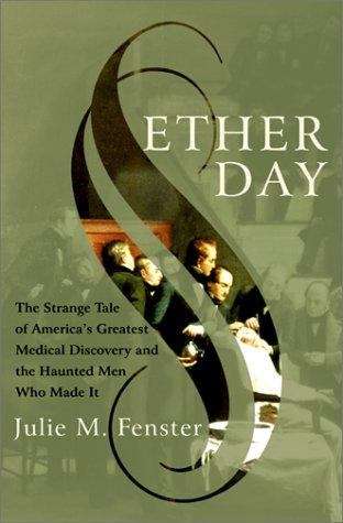 Book cover of Ether Day: The Strange Tale of America's Greatest Medical Discovery and the Haunted Men Who Made it
