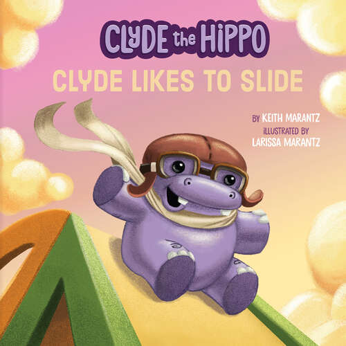 Book cover of Clyde Likes to Slide (Clyde the Hippo)