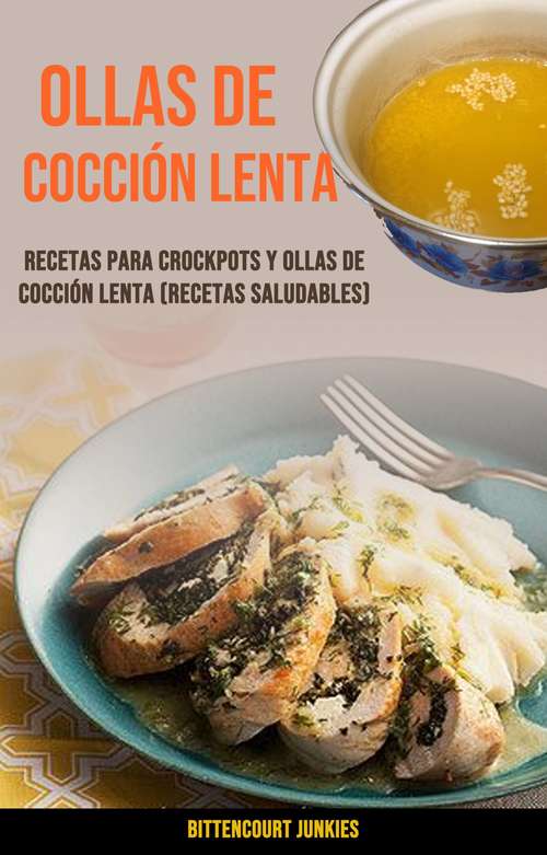Book cover of Ollas De Cocción Lenta: Recetas Para Crockpots Y Ollas De Cocción Lenta (Recetas Saludables)