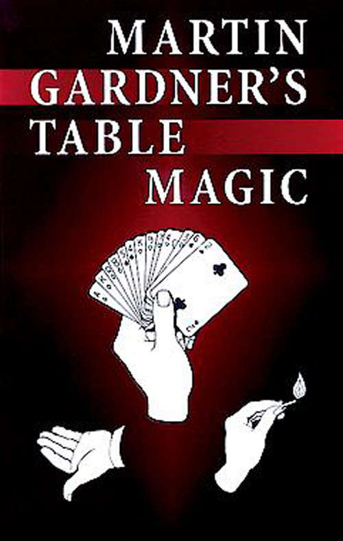 Book cover of Martin Gardner's Table Magic (Dover Magic Books)