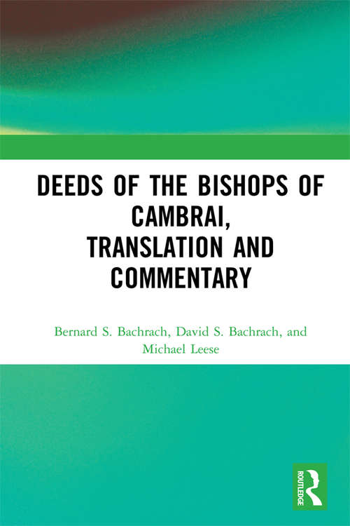 Deeds of the Bishops of Cambrai, Translation and Commentary: Translation And Commentary
