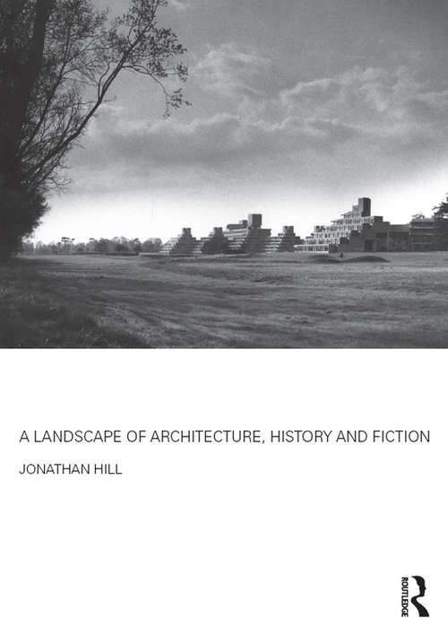 Book cover of A Landscape of Architecture, History and Fiction