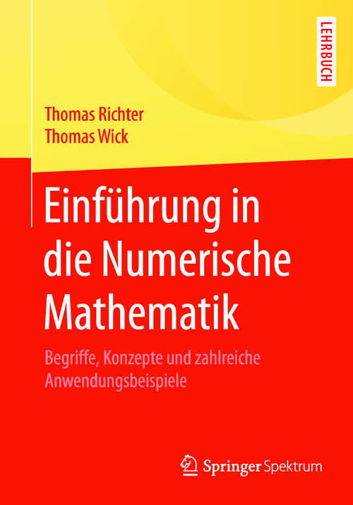 Book cover of Einführung in die Numerische Mathematik: Begriffe, Konzepte und zahlreiche Anwendungsbeispiele (1. Aufl. 2017)